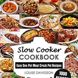 Slow Cooker Cookbook: Easy One-Pot Meal Recipes