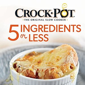 Crockpot 5 Ingredients Or Less Cookbook